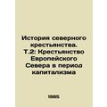 The History of the Northern Peasantry. V.2: The European Peasantry in the Perio