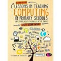 Lessons in Teaching Computing in Primary Schools by Bird