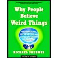 Why People Believe Weird Things