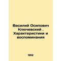 Vasily Osipovich Klyuchevsky. Characteristics and Memories In Russian /Vasiliy