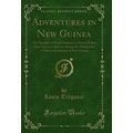 Adventures in New Guinea: The Narrative of Loui...