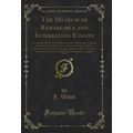 The Museum of Remarkable and Interesting Events...
