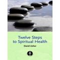 Twelve Steps to Spiritual Health