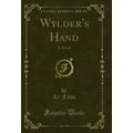 Wylder's Hand: A Novel (Classic Reprint)