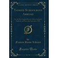 Yankee Schoolboys Abroad (Classic Reprint)