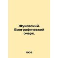 Zhukovsky. Biography. In Russian /Zhukovskiy. B...