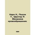 Caro K., Padley T., Schrother R. Circulatory Mechanics. /Karo K., Pedli T., Shro