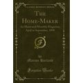The Home-Maker, Vol. 4: An Illustrated Monthly ...