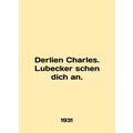 Derlien Charles. Lubecker schen dich an. In German.