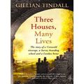 Three Houses Many Lives