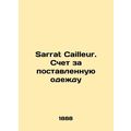 Sarrat Cailleur. Clothing bill In Russian /Sarrat Cailleur. Schet za postavlenn