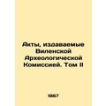 Acts published by the Vilnius Archaeological Co...