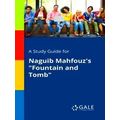 A Study Guide For Naguib Mahfouz's Fountain And...