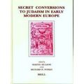 Secret Conversions to Judaism in Early Modern Europe