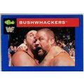 WWF ' CLASSIC ' card #50 BUSHWACKERS (1991)
