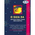 O Guia Da Apicultura Para Iniciantes