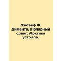 Joseph F. Dimento: The Polar Shift: The Arctic Steady. In Russian /Dzhozef F.