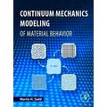 Continuum Mechanics Modeling Of Material Behavior