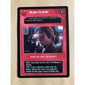 Star Wars CCG: Cloud City Limited # Why Didn't You Tell Me (A) dark 1997