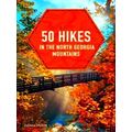 50 Hikes In The North Georgia Mountains
