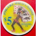 Jok-Erz Wild. $5 Casino Chip. Petaluma, CA. L82.