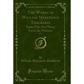 The Works of William Makepeace Thackeray, Vol. ...