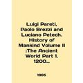 Luigi Pareti, Paolo Brezzi and Luciano Petech. History of Mankind Volume II: The