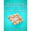 Breakthrough Problem Solving with Action Learning