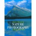 John Shaw's Nature Photography Field Guide