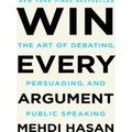 Win Every Argument