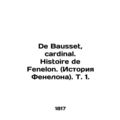 De Bausset, Cardinal. Histoire de Fenelon.Vol. 1.