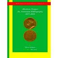 Brill's Series in Church History: Abraham Kuyper: An Annotated Bibliography 1857