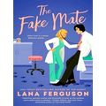 The Fake Mate by Lana Ferguson