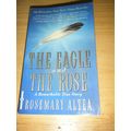 The Eagle and the Rose by Rosemary Altea (1996,...