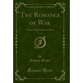 The Romance of War, Vol. 2 of 3: Or the Highlan...