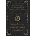 Investigation of the Assassination of President...