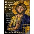 How On Earth Did Jesus Become a God?