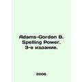Adams-Gordon B. Spelling Power. 3rd Edition. In...