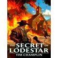 The Secret of Lodestar by Tim Champlin