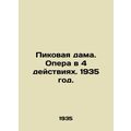 The Queen of Spades. Opera in 4 Acts. 1935./Pikovaya dama. Opera v 4 deystviyak