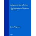 Judgement and Salvation: The Composition and Redaction of Micah 2-5