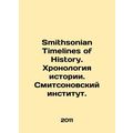 Smithsonian Timelines of History. Timeline of History. Smithsonian Institution.