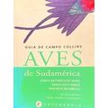 Aves De Sudamerica - Guia De Campo Collins