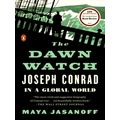 The Dawn Watch - Joseph Conrad in a Global World by Maya Jasanoff