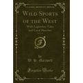 Wild Sports of the West, Vol. 2 of 2: With Lege...