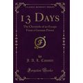 13 Days: The Chronicle of an Escape From a Germ...