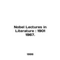 Nobel Lectures in Literature: 1901 1967. In English.