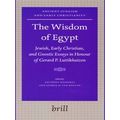 The Wisdom Of Egypt: Jewish, Early Christian, And Gnostic Essays In Honour Of Ge