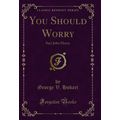 You Should Worry: Says John Henry (Classic Repr...