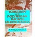 Hawaiian And Polynesian Miracle Health Secrets
